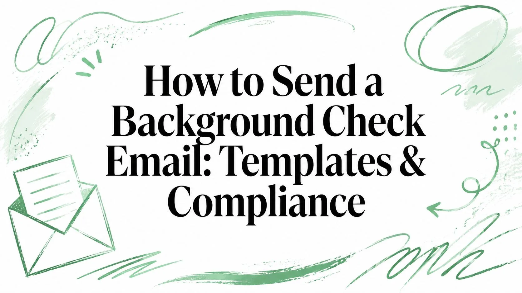 So versenden Sie eine E-Mail zur Hintergrundüberprüfung: Vorlagen & Compliance