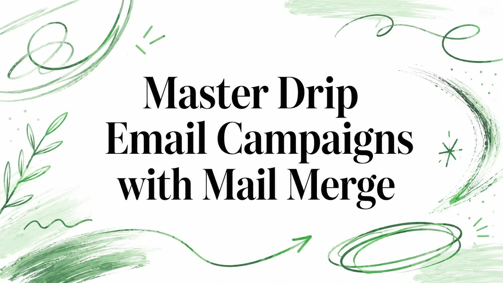 Drip-E-Mail-Kampagnen mit Mail Merge meistern