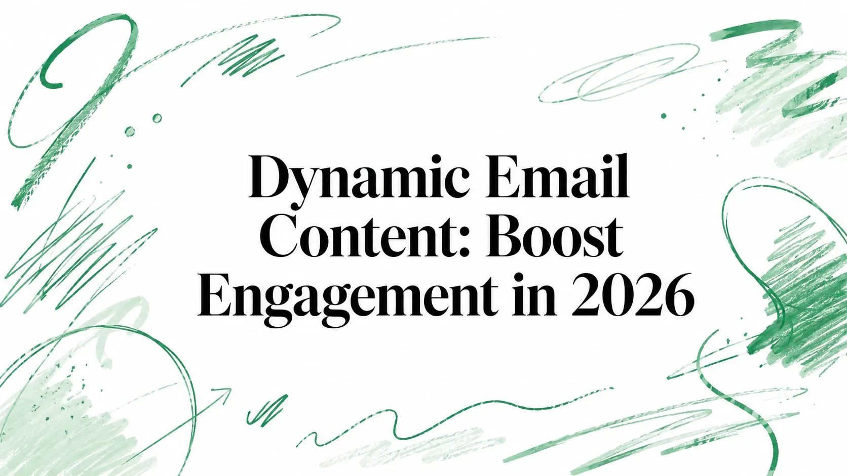Dynamische E-Mail-Inhalte: Engagement im Jahr 2026 steigern