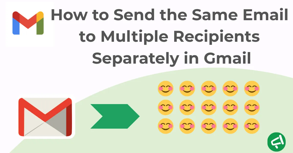 How to Send the Same Email to Multiple Recipients Separately in Gmail ?