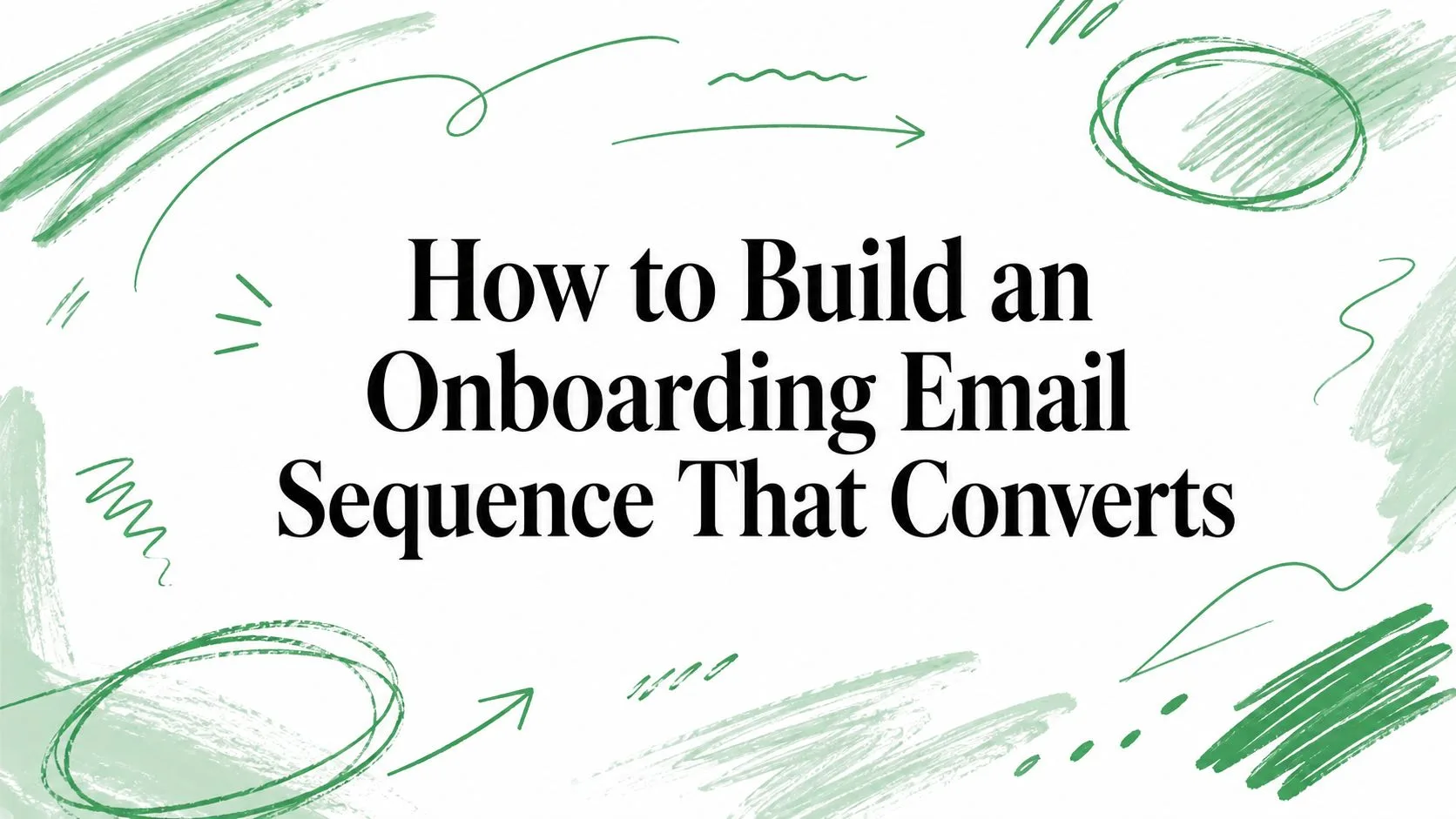 Wie man eine Onboarding-E-Mail-Sequenz erstellt, die konvertiert