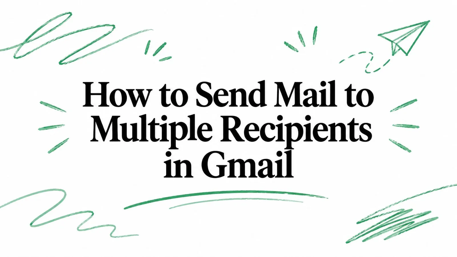 How to Send Mail to Multiple Recipients in Gmail
