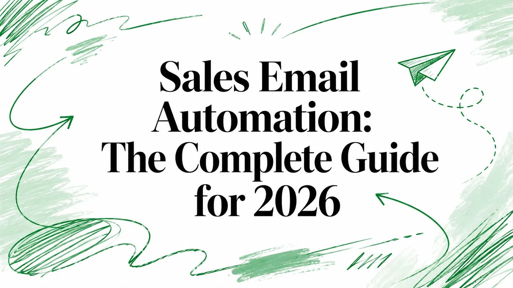 Sales Email Automation: The Complete Guide for 2026