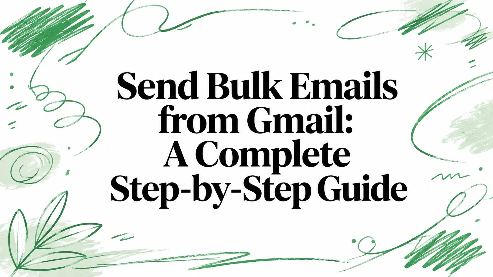 Gmailで一括メールを送信する方法：完全ステップバイステップガイド